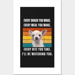 Every snack you make. Chihuahua retro design Posters and Art